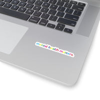 Mental Matters Kiss-Cut Stickers For Calendar, Notebooks, Journals, Laptops (2 x 2, 3 x 3, 4 x 4, 6 X 6 ) Transparent & White