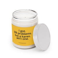 I Got 99 Problems But A Karen Ain't One Funny Scented Candle Home Decor, House Warming, Birthday, Graduation, Anniversary, Coworkers Gift