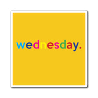 Wednesday: Days of Week Work / Home Refrigerator Yellow (3 x 3, 4 x 4, 6 X 6) Magnet