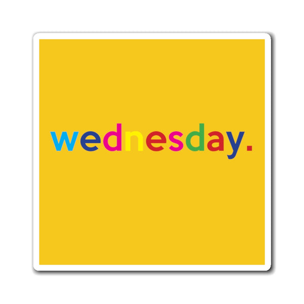 Wednesday: Days of Week Work / Home Refrigerator Yellow (3 x 3, 4 x 4, 6 X 6) Magnet