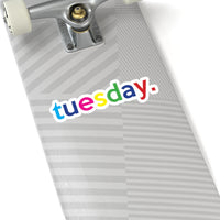 Tuesday: Days Of The Week Kiss-Cut Stickers For Calendar, Notebooks, Journals, Laptops (2 x 2, 3 x 3, 4 x 4, 6 X 6 ) Transparent & White