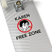 Karen Free Zone (2 x 2, 3 x 3, 4 X 4, 6 X 6 ) Transparent & White Kiss-cut Funny Karen Gag Stickers