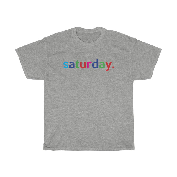 Saturday: Days of Week T-Shirt Weekday Unisex Tee