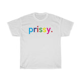 Prissy / Girly Shirts For Women / Gifts Shirt For Mother / Gift Shirt For Sisters / Shirts Unisex Heavy Cotton Tee