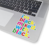 Im Black Mixed With Black Kiss Cut Color Stickers For Calendar, Notebooks, Journals, Laptops 2 x 2, 3 x 3, 4 x 4, 6 X 6  Transparent & White