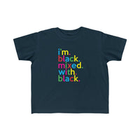 I'm Black Mixed With Black + Black History + Kid's Fine Jersey Tee