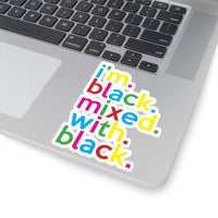 Im Black Mixed With Black Kiss Cut Color Stickers For Calendar, Notebooks, Journals, Laptops 2 x 2, 3 x 3, 4 x 4, 6 X 6  Transparent & White