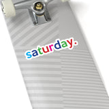 Saturday: Days Of The Week Kiss-Cut Stickers For Calendar, Notebooks, Journals, Laptops (2 x 2, 3 x 3, 4 x 4, 6 X 6 ) Transparent & White