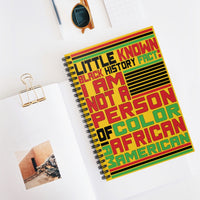 Little Known Black History Fact: I Am Not A Person Of Color I Am African American Journal Spiral Notebook (5.98 x 7.99)