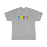 Yeah T-Shirt + Gifts for Her + Ladies Crewneck Unisex Shirt + Cute Tumblr Shirt + Funny Graphic Tee