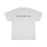 Virtual Student T-Shirt + Virtual Classroom Ideas + Virtual Teaching Ideas + Back To School Shirts For Teeanagers + Home School Ideas