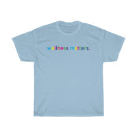 Wellness Matters T-Shirt Weekend Unisex Tee + Health Gift + Fitness Gift + Mental Health Gift + Birthday Gift