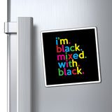 I'm Black Mixed With Black Work / Home Refrigerator Yellow (3 x 3, 4 x 4, 6 X 6) Magnet