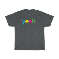 Yeah T-Shirt + Gifts for Her + Ladies Crewneck Unisex Shirt + Cute Tumblr Shirt + Funny Graphic Tee