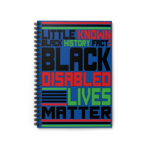 Little Known Black History Fact: Black Disabled Lives Matter Writing Journal Spiral Notebook (5.98 x 7.99)