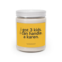 I Got 3 Kids I Can Handle A Karen Funny Scented Candle Home Decor, House Warming, Birthday, Graduation, Anniversary, Coworkers Gift