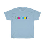 Human T-Shirt + LGBQT + Non Binary + Intersex + Asexual + Bisexual + Unisex Tee for Men And Women