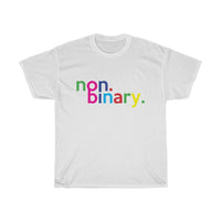 Non Binary + LGBTQ + Pride + Ally + T-Shirt