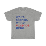 White Silence Is White Violence T-Shirt / Anti-Racist T-Shirt / White Ally T-Shirt / Black Lives Matter / Unisex Shirt / Black Owned Shop