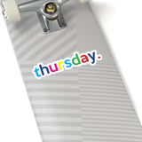 Thursday: Days Of The Week Kiss-Cut Stickers For Calendar, Notebooks, Journals, Laptops (2 x 2, 3 x 3, 4 x 4, 6 X 6 ) Transparent & White