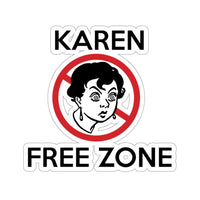 Karen Free Zone (2 x 2, 3 x 3, 4 X 4, 6 X 6 ) Transparent & White Kiss-cut Funny Karen Gag Stickers