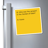 Who Was The Serpent Of The Garden Of Eden? Funny Sarcastic Work Magnet, Refrigerator Yellow Magnet (3 x 3, 4 x 4, 6 X 6) Christian Gag Gift