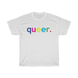 Queer T-Shirt + LGBTQ + Gay Rights + Gay Pride + Unisex Tee