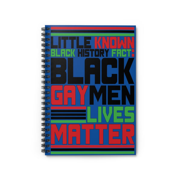 Little Known Black History Fact: Black Gay Men Lives Matter Writing Journal Spiral Notebook (5.98 x 7.99)