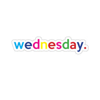 Wednesday: Days Of The Week Kiss-Cut Stickers For Calendar, Notebooks, Journals, Laptops (2 x 2, 3 x 3, 4 x 4, 6 X 6 ) Transparent & White