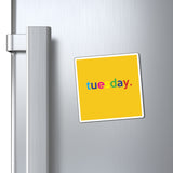 Tuesday: Days of Week Work / Home Refrigerator Yellow (3 x 3, 4 x 4, 6 X 6) Magnet