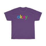 Okay T-Shirt + Gifts for Her + Ladies Crewneck Unisex Shirt + Cute Tumblr Shirt + Funny Graphic Tee