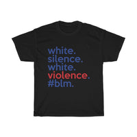 White Silence Is White Violence T-Shirt / Anti-Racist T-Shirt / White Ally T-Shirt / Black Lives Matter / Unisex Shirt / Black Owned Shop