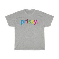 Prissy / Girly Shirts For Women / Gifts Shirt For Mother / Gift Shirt For Sisters / Shirts Unisex Heavy Cotton Tee