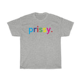 Prissy / Girly Shirts For Women / Gifts Shirt For Mother / Gift Shirt For Sisters / Shirts Unisex Heavy Cotton Tee