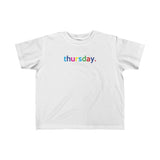 Thursday + Weekday shirt + Kid's Fine Jersey Tee + Kids Clothing for Girls and Boys + Unisex Shirts