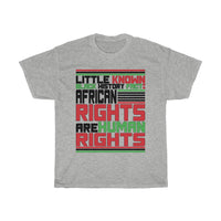 Little Known Black History Fact: African Rights Are Human Rights T-Shirt