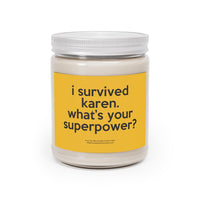 I Survived Karen What's Your Superpower Funny Scented Candle Home Decor, House Warming, Birthday, Graduation, Anniversary, Father's Day Gift