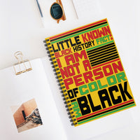 Little Known Black History Fact: I Am Not A Person Of Color I Am Black Writing Journal Spiral Notebook (5.98 x 7.99)