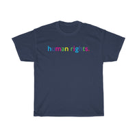 Human Rights T-Shirt + Protest + LGBQT + Non Binary + Intersex + Asexual + Bisexual + Unisex Tee For Men And Women