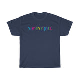 Human Rights T-Shirt + Protest + LGBQT + Non Binary + Intersex + Asexual + Bisexual + Unisex Tee For Men And Women