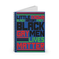 Little Known Black History Fact: Black Gay Men Lives Matter Writing Journal Spiral Notebook (5.98 x 7.99)