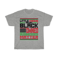 Little Known Black History Fact: Black Owned Businesses Matter T-Shirt