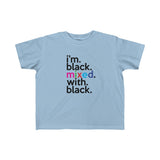 I'm Black Mixed With Black + Black History + Kid's Fine Jersey Tee + Black Lettering