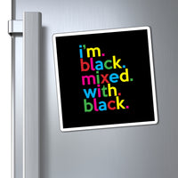 I'm Black Mixed With Black Work / Home Refrigerator Yellow (3 x 3, 4 x 4, 6 X 6) Magnet