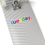 Tuesday: Days Of The Week Kiss-Cut Stickers For Calendar, Notebooks, Journals, Laptops (2 x 2, 3 x 3, 4 x 4, 6 X 6 ) Transparent & White