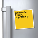 Defund Karen Supremacy Refrigerator Yellow Magnet (3 x 3, 4 x 4, 6 x 6) Funny Karen Gag Gift