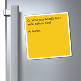 Who Was Adam's First Wife Before Eve? Funny Sarcastic Work Magnet, Refrigerator Yellow Magnet (3 x 3, 4 x 4, 6 X 6) Christian Gag Gift