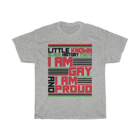 Little Known Black History Fact: I Am Gay And I Am Proud T-Shirt