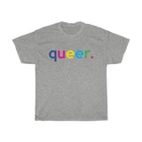 Queer T-Shirt + LGBTQ + Gay Rights + Gay Pride + Unisex Tee