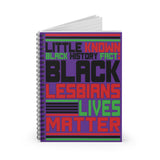 Little Known Black History Fact: Black Lesbians Lives Matter Writing Journal Spiral Notebook (5.98 x 7.99) Juneteenth